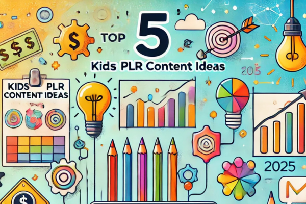 Top 5 Kids PLR Content Ideas to Grow Your Online Business in 2025